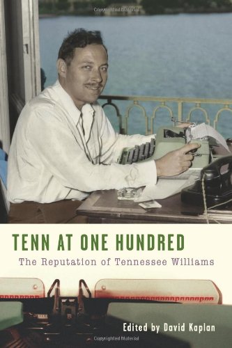 Tenn At One Hundred The Reputation Of Tennessee Williams [Paperback]