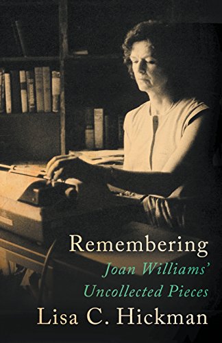 Remembering Joan Williams' Uncollected Pieces [Paperback]