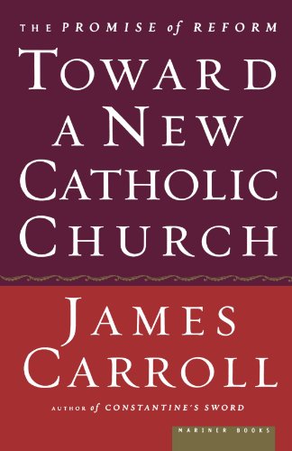 Toward a New Catholic Church The Promise of Reform [Paperback]