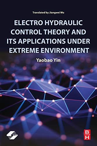 Electro Hydraulic Control Theory and Its Applications Under Extreme Environment [Paperback]