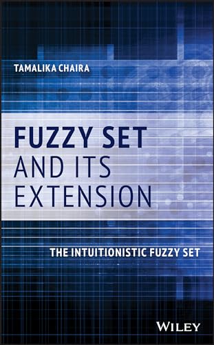 Fuzzy Set and Its Extension The Intuitionistic Fuzzy Set [Hardcover]