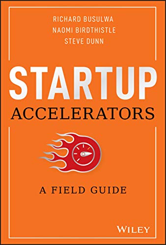 Startup Accelerators A Field Guide [Hardcover]
