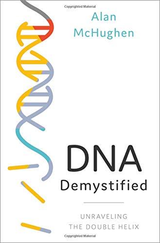 DNA Demystified: Unravelling the Double Helix [Hardcover]