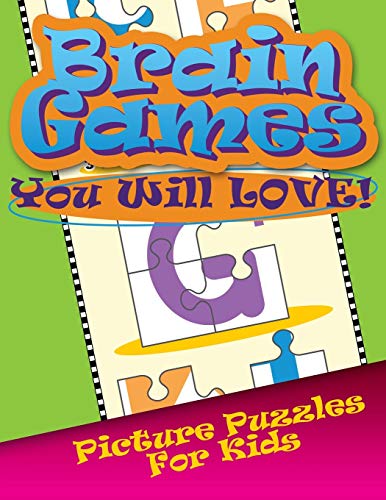 Brain Games You Will Love Picture Puzzles For Kids [Paperback]