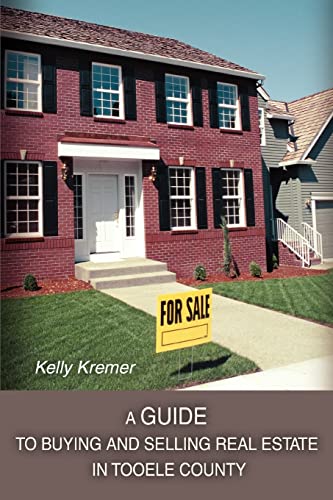 Guide to Buying and Selling Real Estate in Tooele County [Paperback]