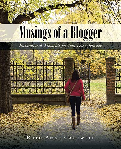 Musings Of A Blogger Inspirational Thoughts For Your Lifes Journey [Paperback]