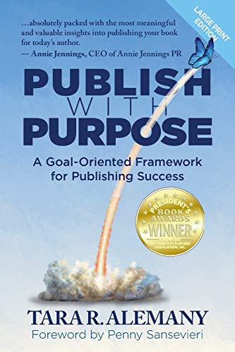 Publish with Purpose  A Goal-Oriented Framework for Publishing Success [Paperback]