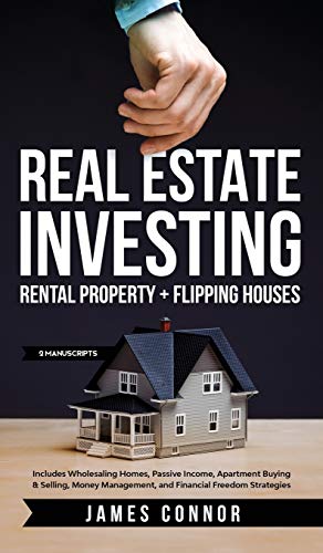 Real Estate Investing  Rental Property + Flipping Houses (2 Manuscripts) [Hardcover]