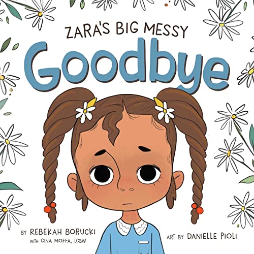 Zara&39s Big Messy Goodbye [Hardcover]