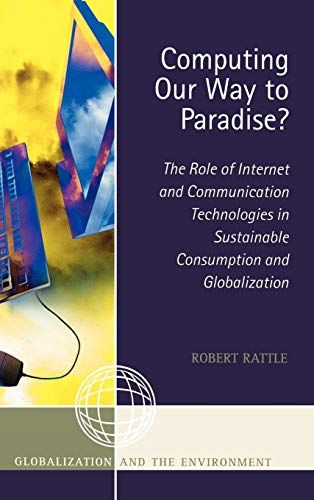 Computing Our Way to Paradise The Role of Internet and Communication Technolog [Hardcover]