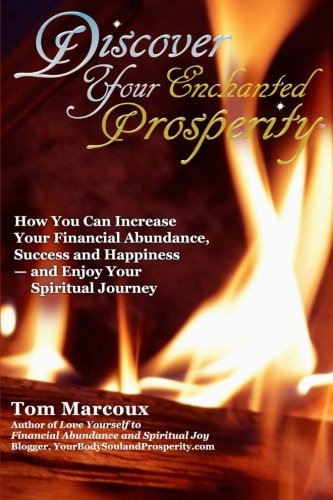 Discover Your Enchanted Prosperity How You Can Increase Your Financial Abundanc [Paperback]