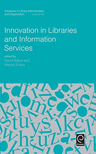 Innovation In Libraries And Information Services (advances In Library Administra [Hardcover]