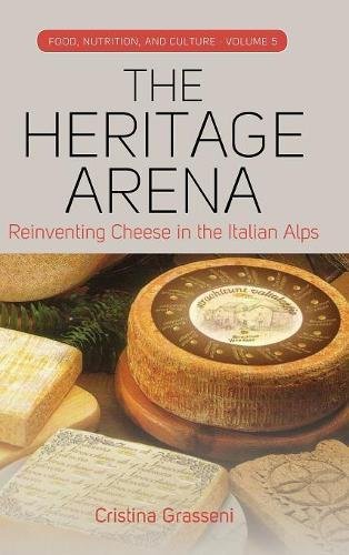 The Heritage Arena Reinventing Cheese in the Italian Alps [Hardcover]