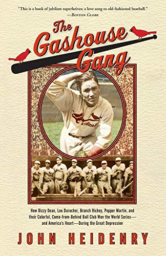 The Gashouse Gang How Dizzy Dean, Leo Durocher, Branch Rickey, Pepper Martin, a [Paperback]