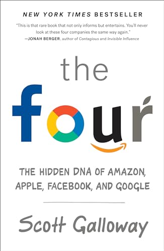 The Four The Hidden DNA of Amazon, Apple, Facebook, and Google [Paperback]