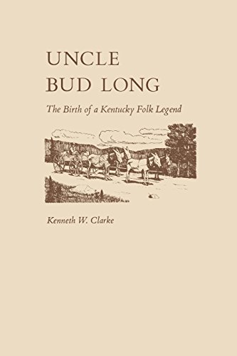 Uncle Bud Long The Birth Of A Kentucky Folk Legend [Paperback]