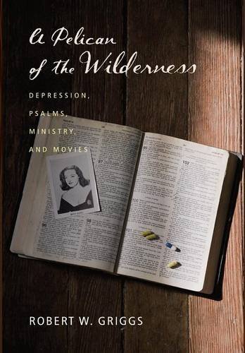 A Pelican Of The Wilderness [Hardcover]