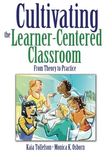 Cultivating the Learner-Centered Classroom From Theory to Practice [Paperback]