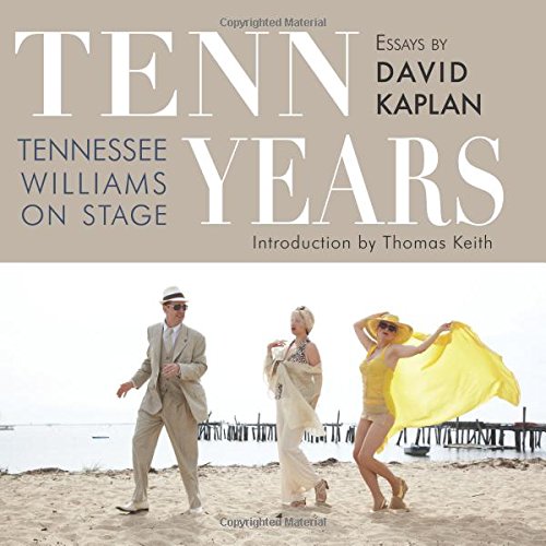 Tenn Years Tennessee Williams On Stage [Paperback]