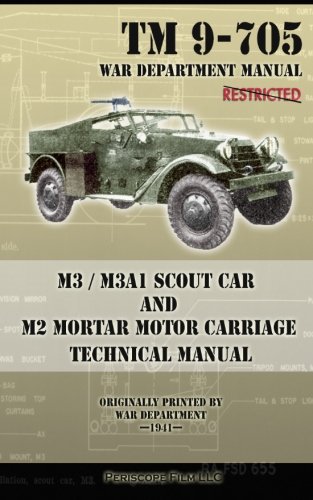 M3 / M3a1 Scout Car And M2 Mortar Motor Carriage Technical Manual [Paperback]