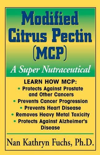 Modified Citrus Pectin (MCP) A Super Nutraceutical [Paperback]