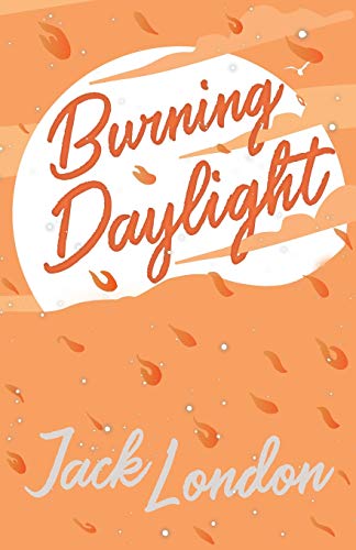 Burning Daylight [Paperback]