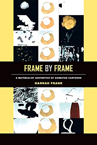 Frame by Frame A Materialist Aesthetics of Animated Cartoons [Paperback]