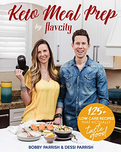 Keto Meal Prep by FlavCity 125+ Low Carb Recipes That Actually Taste Good [Hardcover]