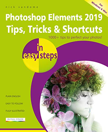 Photoshop Elements 2019 Tips, Tricks &amp Shortcuts in easy steps [Paperback]