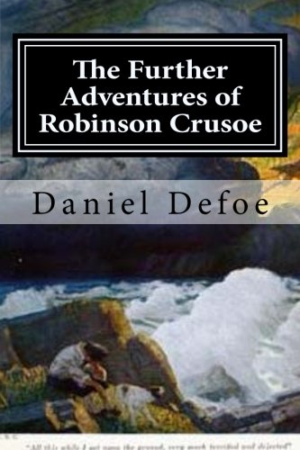 The Further Adventures Of Robinson Crusoe [Paperback]