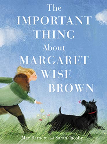 The Important Thing About Margaret Wise Brown [Hardcover]