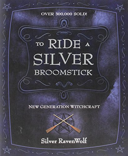 To Ride A Silver Broomstick New Generation Witchcraft [Paperback]