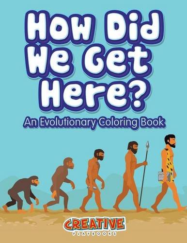 How Did We Get Here an Evolutionary Coloring Book [Paperback]