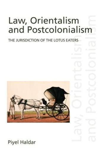 Law, Orientalism and Postcolonialism The Jurisdiction of the Lotus-Eaters [Paperback]