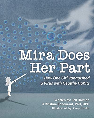 Mira Does Her Part  How One Girl Vanquished a Virus with Healthy Habits [Paperback]