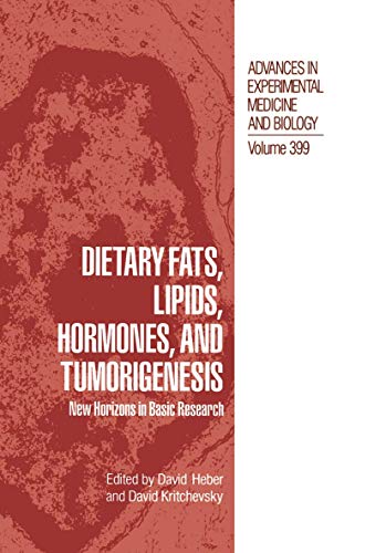 Dietary Fats, Lipids, Hormones, and Tumorigenesis New Horizons in Basic Researc [Hardcover]