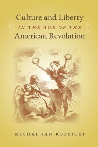 Culture And Liberty In The Age Of The American Revolution (jeffersonian America) [Paperback]
