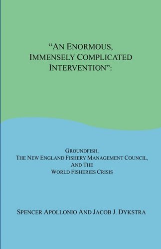 An Enormous, Immensely Complicated Intervention Groundfish, The New England Fis [Paperback]