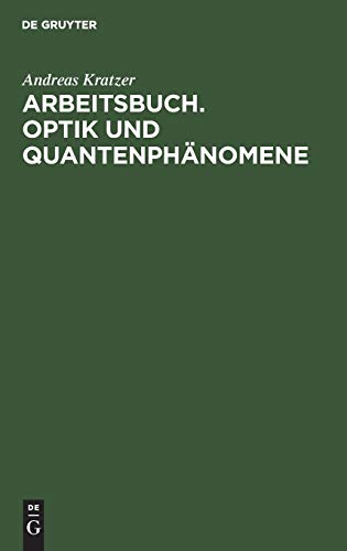 Arbeitsbuch Optik und Quantenphnomene  Der Lehrstoff Anhand Ausgewhlter Aufga [Hardcover]