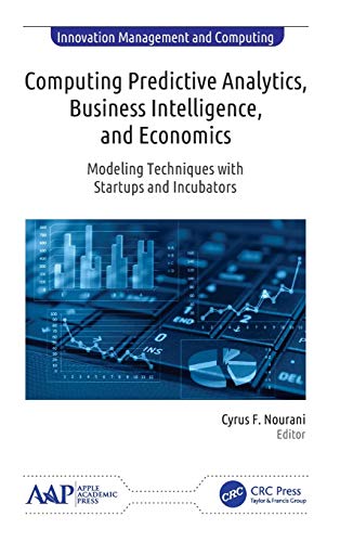 Computing Predictive Analytics, Business Intelligence, and Economics Modeling T [Hardcover]