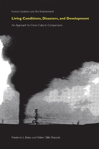 Living Conditions, Disasters and Development An Approach to Cross-Cultural Comp [Paperback]