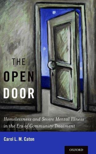 The Open Door Homelessness and Severe Mental Illness in the Era of Community Tr [Hardcover]