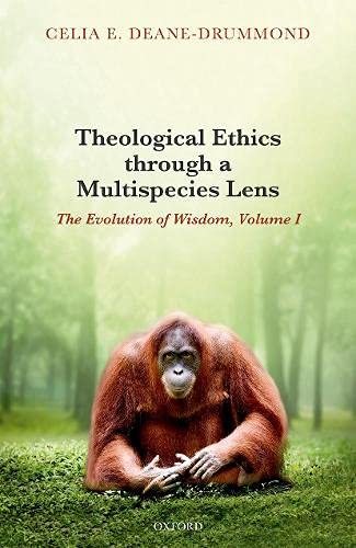 Theological Ethics through a Multispecies Lens The Evolution of Wisdom, Volume  [Hardcover]