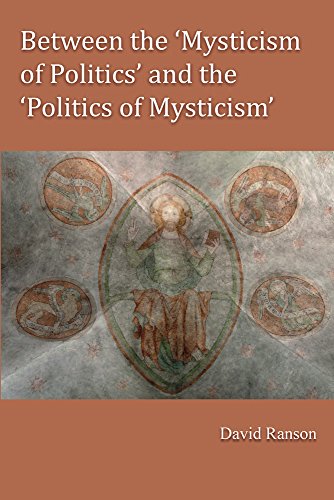 Between the 'Mysticism of Politics' and the 'Politics of Mysticism' [Paperback]