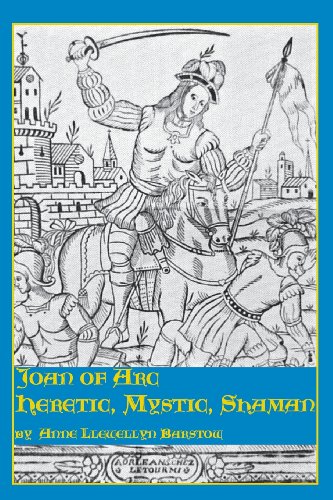 Joan Of Arc Heretic, Mystic, Shaman [Paperback]