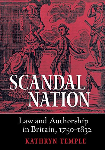 Scandal Nation Law And Authorship In Britain, 1750-1832 [Hardcover]