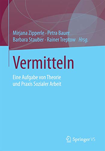 Vermitteln Eine Aufgabe von Theorie und Praxis Sozialer Arbeit [Paperback]