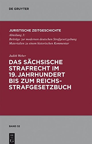 Schsische Strafrecht Im 19. Jahrhundert Bis Zum Reichsstrafgesetzbuch [Hardcover]