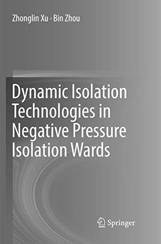 Dynamic Isolation Technologies in Negative Pressure Isolation Wards [Paperback]