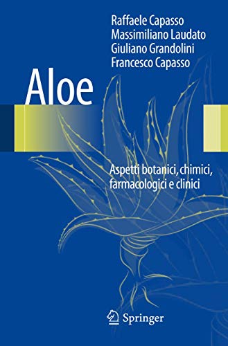 Aloe Aspetti botanici, chimici, farmacologici e clinici [Paperback]